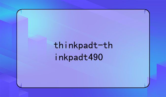 thinkpadt-thinkpadt490