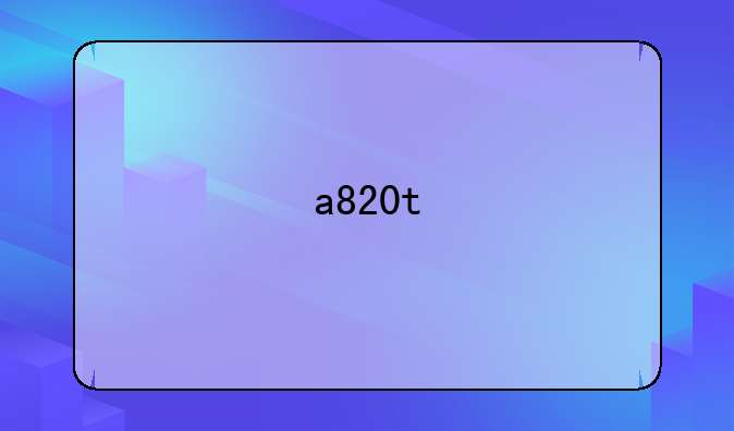 a820t