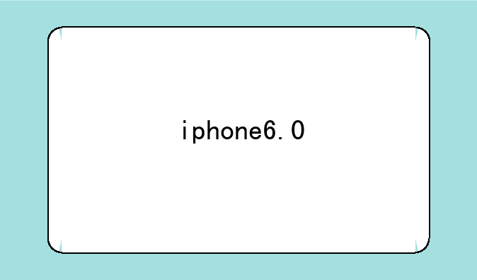 iphone6.0